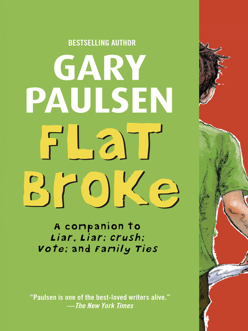 Title details for Flat Broke: The Theory, Practice and Destructive Properties of Greed by Gary Paulsen - Available